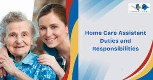 Home Care Assistant Duties and Responsibilities