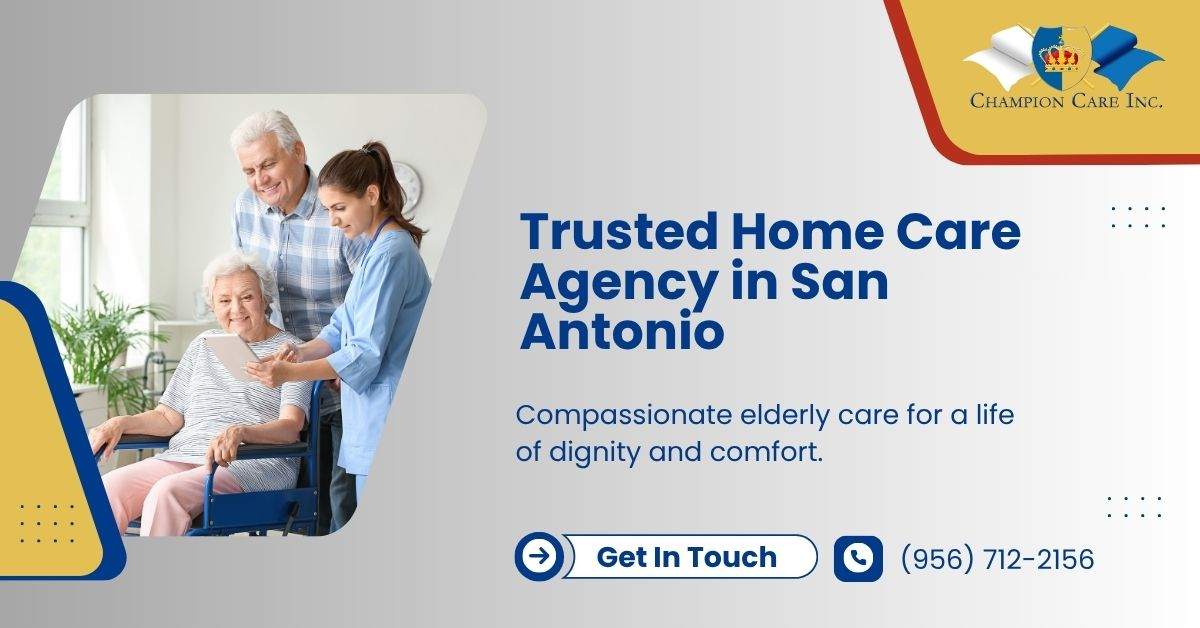 Champion Care, Inc. – A Trusted Home Care Agency in San Antonio 