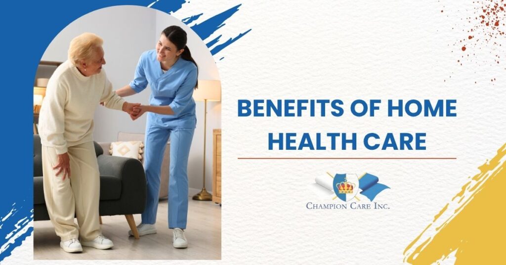Benefits of Home Health Care