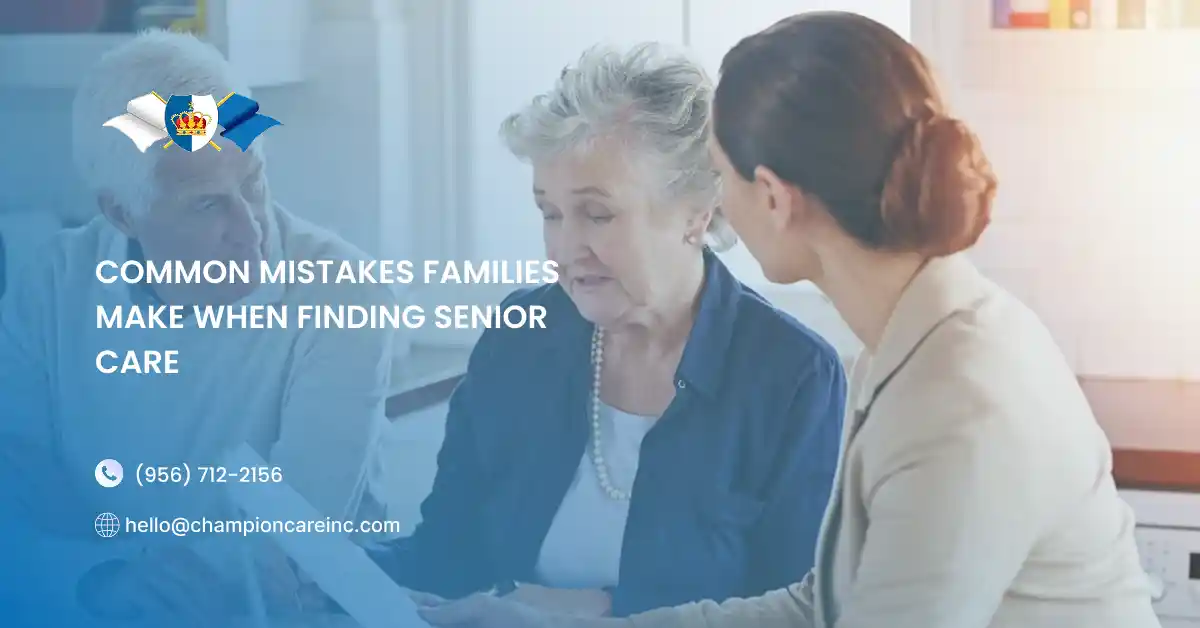Common Mistakes Families Make When Finding Senior Care 